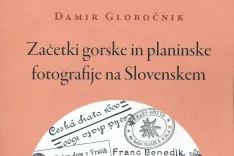 Damir Globočnik, Začetki gorske in planinske fotografije na Slovenskem, Fragmenti, Kranj, 2026, 244 strani / Foto:  