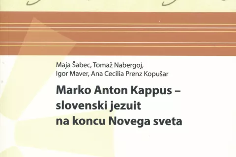 Marko Anton Kappus – slovenski jezuit na koncu Novega sveta, Znanstvena založba FF UL, Ljubljana, 2021, 394 strani / Foto: 