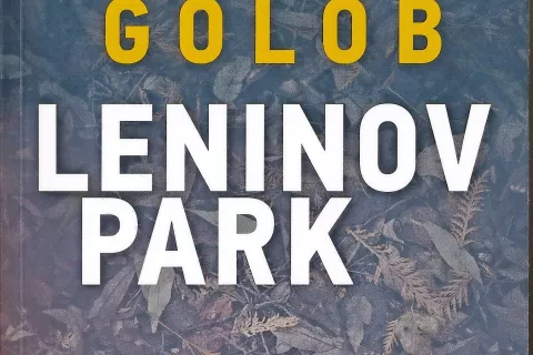 Tadej Golob, Leninov park, Goga, Novo mesto, 2. ponatis, 2019, 480 strani / Foto: 